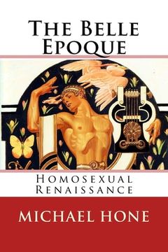 portada The Belle Epoque: Homosexual Renaissance (in English)