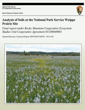 portada Analysis of Soils at the National Park Service Weippe Prairie Site: Final report under Rocky Mountain Cooperative Ecosystem Studies Unit Cooperative A (in English)