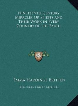 portada nineteenth century miracles or spirits and their work in every country of the earth (en Inglés)