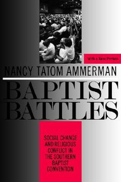 portada baptist battles: social change and religious conflict in the southern baptist convention