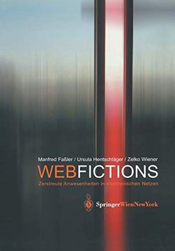 portada Webfictions: Zerstreute Anwesenheiten in Elektronischen Netzen (en Alemán)