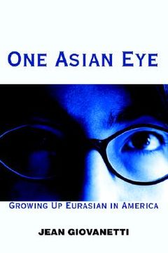 portada one asian eye: growing up eurasian in america (en Inglés)