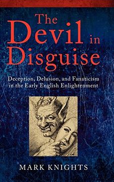 portada The Devil in Disguise: Deception, Delusion, and Fanaticism in the Early English Enlightenment (en Inglés)