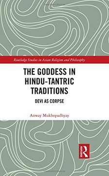 portada The Goddess in Hindu-Tantric Traditions: Devi as Corpse (Routledge Studies in Asian Religion and Philosophy) (en Inglés)