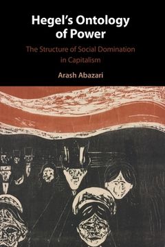 portada Hegel'S Ontology of Power: The Structure of Social Domination in Capitalism (en Inglés)
