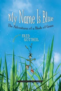 portada My Name Is Blue: The Adventures of a Blade of Grass (en Inglés)