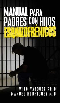 portada Manual Para Padres con Hijos Esquizofrénicos (in Spanish)