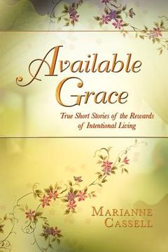 portada available grace: true short stories of the rewards of intentional living