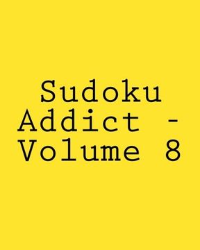 portada Sudoku Addict - Volume 8: Easy to Read, Large Grid Sudoku Puzzles