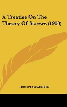 portada a treatise on the theory of screws (1900) (in English)