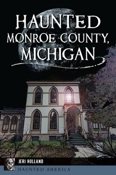 portada Haunted Monroe County, Michigan (en Inglés)