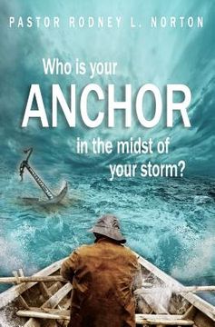 portada Who is Your ANCHOR in the Midst of Your Storm? (in English)