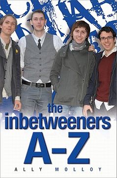 portada the inbetweeners a-z: the totally unofficial guide to the hit tv series (en Inglés)