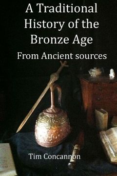 portada A Traditional History of the Bronze Age: From Traditional Sources (Traditional Histories)