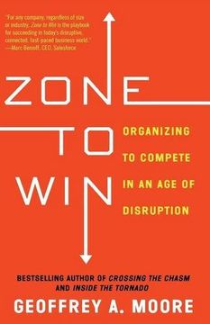 portada Zone to Win: Organizing to Compete in an age of Disruption 