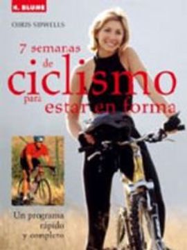 portada 7 semanas de ciclismo para estar en forma : un programa rápido y completo (Paperback) (in Spanish)
