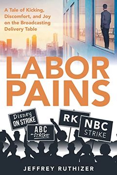 portada Labor Pains: A Tale of Kicking, Discomfort, and joy on the Broadcasting Delivery Table 