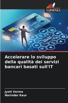 portada Accelerare lo sviluppo della qualità dei servizi bancari basati sull'IT (en Italiano)