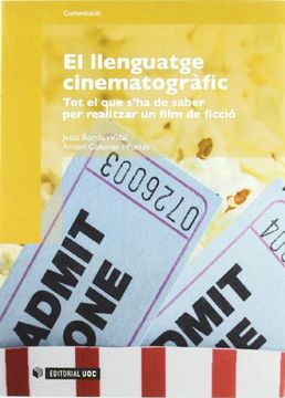 portada El Llenguatge Cinematografic. Tot el que S'ha de Saber per Realitzar un Film de Ficcio (in Catalá)