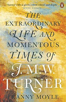 portada Turner: The Extraordinary Life and Momentous Times of J. M. W. Turner