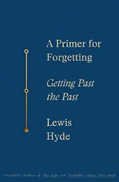 portada A Primer for Forgetting: Getting Past the Past (in English)