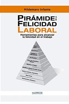 portada Pirámide de la Felicidad Laboral: Herramientas Para Alcanzar la Felicidad en el Trabajo