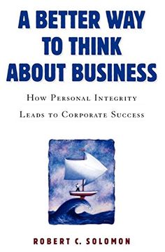 portada A Better way to Think About Business: How Personal Integrity Leads to Corporate Success (in English)