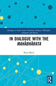 portada In Dialogue With the Mahābhārata (Dialogues in South Asian Traditions: Religion, Philosophy, Literature and History) (in English)
