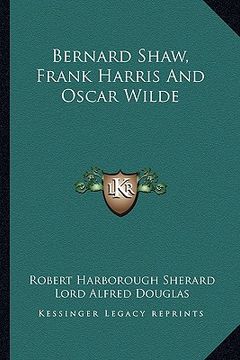 portada bernard shaw, frank harris and oscar wilde (en Inglés)