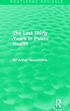 portada The Last Thirty Years in Public Health (Routledge Revivals) (en Inglés)