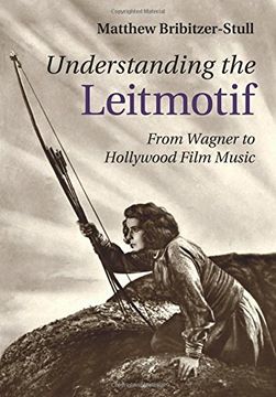 portada Understanding the Leitmotif: From Wagner to Hollywood Film Music (in English)