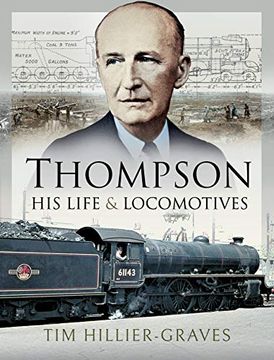 portada Thompson, his Life and Locomotives 