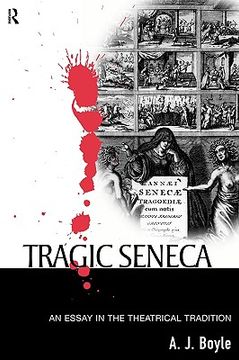 portada tragic seneca: an essay in the theatrical tradition