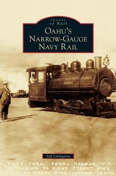 portada Oahu's Narrow-Gauge Navy Rail