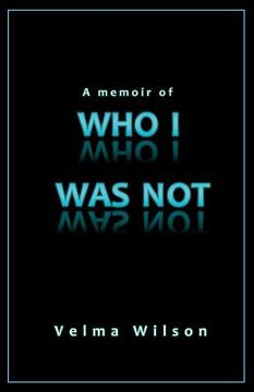 portada A Memoir of Who I Was Not (en Inglés)