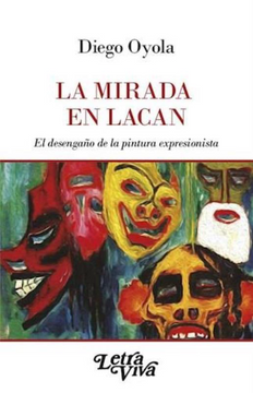 portada Mirada en Lacan el Desengaño de la Pintura Expresionista (in Spanish)
