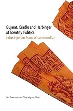 portada Gujarat, Cradle and Harbinger of Identity Politi – India′S Injurious Frame of Communalism (en Inglés)
