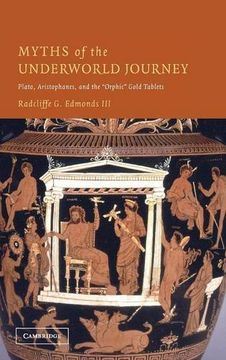 portada Myths of the Underworld Journey: Plato, Aristophanes, and the 'orphic' Gold Tablets (en Inglés)