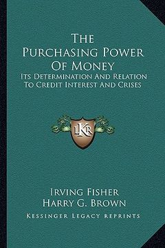 portada the purchasing power of money: its determination and relation to credit interest and crises