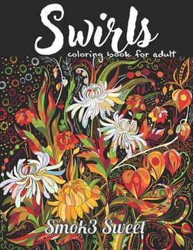 portada Swirls Coloring Book for Adult: Stress Relieving Coloring Book, Beautiful Swirls, Mandala in Flower, Zendoodle Coloring Book (en Inglés)