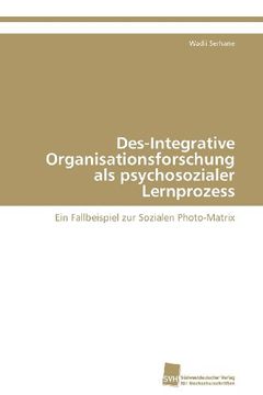 portada Des-Integrative Organisationsforschung ALS Psychosozialer Lernprozess