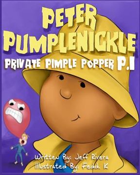 portada Peter Pumplenickle Private Pimple Popper P.I. (en Inglés)