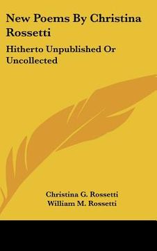 portada new poems by christina rossetti: hitherto unpublished or uncollected (in English)