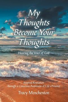 portada My Thoughts Become Your Thoughts: Hearing the Voice of God (en Inglés)