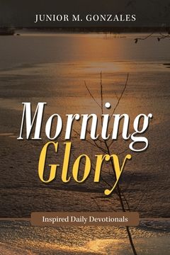 portada Morning Glory: Inspired Daily Devotionals (en Inglés)