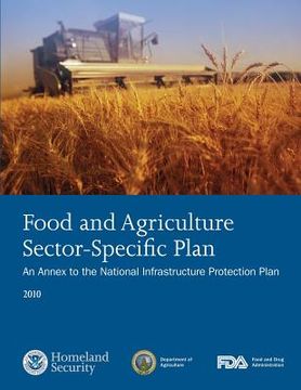 portada Food and Agriculture Sector-Specific Plan: An Annex to the National Infrastructure Protection Plan 2010 (en Inglés)