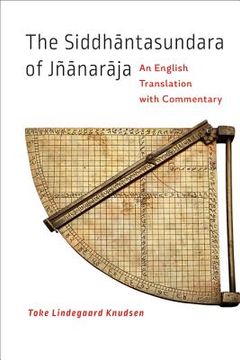 portada The Siddhāntasundara of Jñānarāja: An English Translation with Commentary (en Inglés)