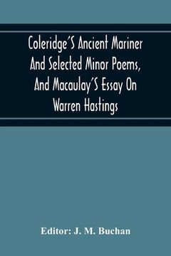 portada Coleridge'S Ancient Mariner And Selected Minor Poems, And Macaulay'S Essay On Warren Hastings (en Inglés)