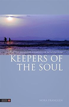 portada Keepers of the Soul: The Five Guardian Elements of Acupuncture (en Inglés)
