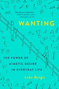 portada Wanting: The Power of Mimetic Desire in Everyday Life (en Inglés)